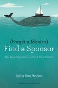 Forget A Mentor, Find A Sponsor