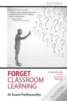 Forget Classroom Learning