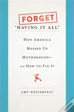 Capa do artigo Forget 'Having It All'