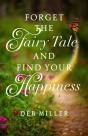 Forget The Fairy Tale And Find Your Happiness - Preview