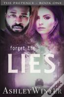 Forget The Lies
