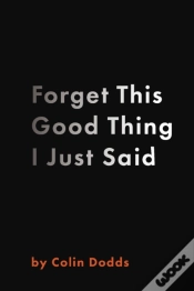 Capa do artigo Forget This Good Thing I Just Said