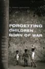 Forgetting Children Born Of War - Preview