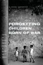 Forgetting Children Born Of War - Preview