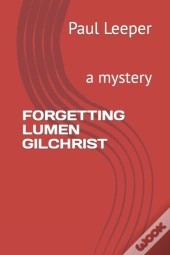 Forgetting Lumen Gilchrist