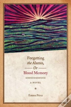 Capa do artigo Forgetting The Alamo, Or, Blood Memory