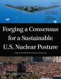 Forging A Consensus For A Sustainable U.S. Nuclear Posture - Preview