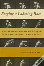 Capa do artigo Forging A Laboring Race