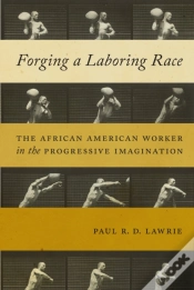 Capa do artigo Forging A Laboring Race