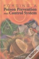 Forging A Poison Prevention And Control System