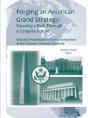 Forging An American Grand Strategy: Securing A Path Through A Complex Future (Enlarged Edition) - Preview
