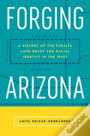Forging Arizona
