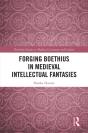 Forging Boethius In Medieval Intellectual Fantasies - Preview
