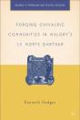 Forging Chivalric Communities In Malory'S Le Morte Darthur - Preview