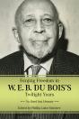 Forging Freedom In W. E. B. Du Bois'S Twilight Years - Preview