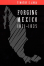 Forging Mexico, 1821-1835 - Preview