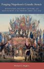 Forging Napoleon'S Grande Armée - Preview