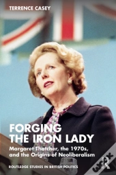 Forging The Iron Lady