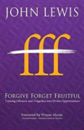 Forgive Forget Fruitful