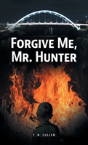 Forgive Me, Mr. Hunter - Preview