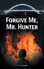 Forgive Me, Mr. Hunter - Preview