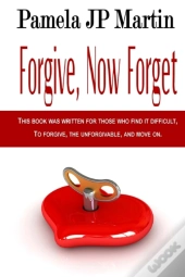 Forgive, Now Forget