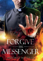 Forgive The Messenger - Preview