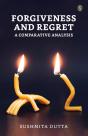 Forgiveness And Regret :A Comparative Analysis - Preview