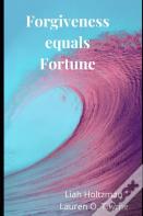 Forgiveness Equals Fortune