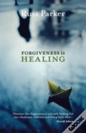 Forgiveness Is Healing