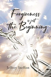 Forgiveness Is Just The Beginning