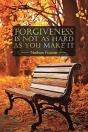 Forgiveness Is Not As Hard As You Make It - Preview