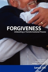 Forgiveness: Unleashing A Transformation