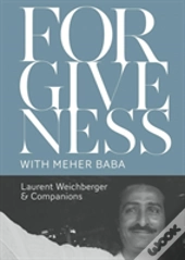 Forgiveness With Meher Baba