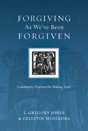 Forgiving As We`Ve Been Forgiven Â€“ Community Practices For Making Peace - Preview