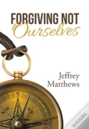 Capa do artigo Forgiving Not Ourselves