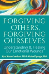 Forgiving Others, Forgiving Ourselves