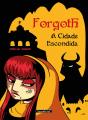 Forgoth - A Cidade Escondida - Preview
