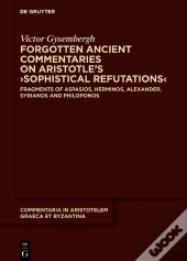 Forgotten Ancient Commentaries On Aristotle'S  Sophistical Refutations