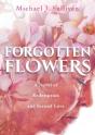 Forgotten Flowers - Preview