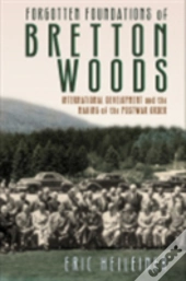 Forgotten Foundations Of Bretton Woods
