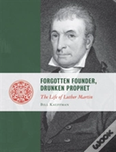 Forgotten Founder, Drunken Prophet