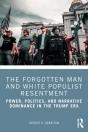 Forgotten Man And White Populist Resentment - Preview