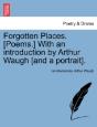 Forgotten Places. (Poems.) With An Intro - Preview
