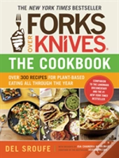 Forks Over Knives - The Cookbook