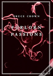Forlorn Passions