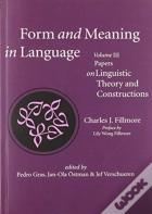 Form And Meaning In Language, Volume Iii Â€“ Papers On Linguistic Theory And Constructions