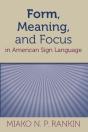 Form, Meaning, And Focus In American Sign Language - Preview