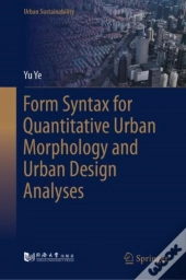 Form Syntax For Quantitative Urban Morphology And Urban Design Analyses