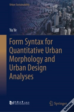 Capa do artigo Form Syntax For Quantitative Urban Morphology And Urban Design Analyses